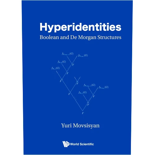 By Yuri Movsisyan (Author) Format: Kindle Edition Hyperidentities: Boolean and De Morgan Structures