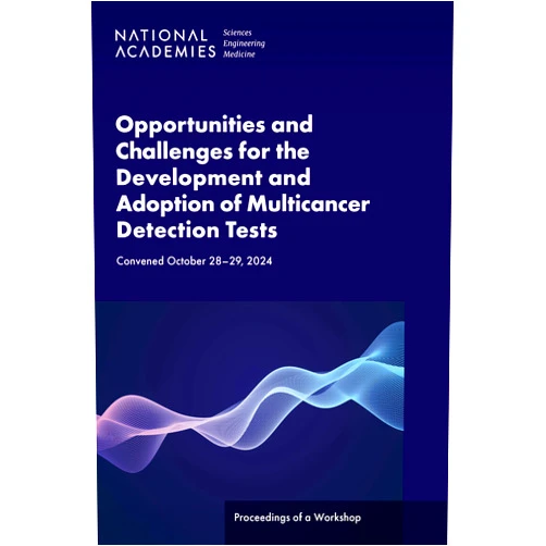 By and Medicine National Academies of Sciences, Engineering (Author), Health and Medicine Division (Author), Board on Health Care Services (Author), National Cancer Policy Forum (Author), Sharyl Nass (Contributor), Anne Johnson (Contributor), Francis Amankwah (Contributor) & 5 more Format: Kindle Edition Opportunities and Challenges for the Development and Adoption of Multicancer Detection Tests: Proceedings of a Workshop