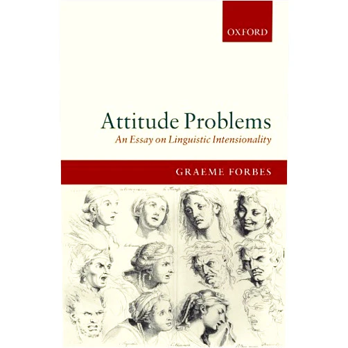 By Graeme Forbes (Author) Format: Kindle Edition Attitude Problems: An Essay On Linguistic Intensionality
