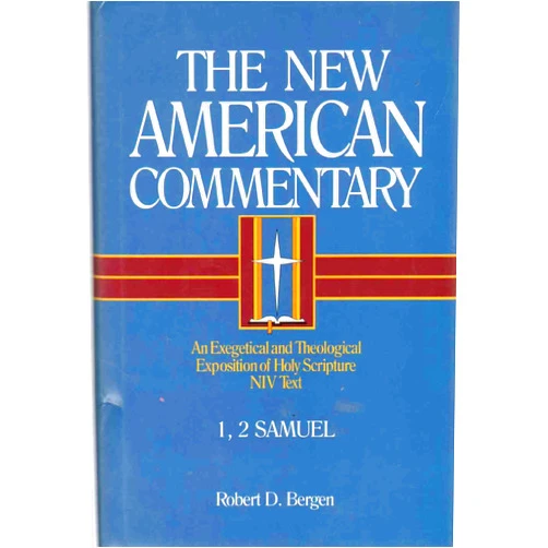 Robert D. Bergen 1, 2 Samuel: An Exegetical and Theological Exposition of Holy Scripture (Volume 7) (The New American Commentary)