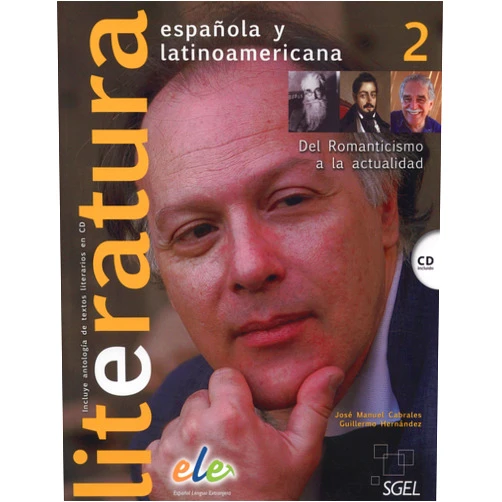 Jose Manuel Cabrales Arteaga,Guillermo Hernández Raigadas Literatura española y latinoamericana 1: Del Romanticismo a la actualidad