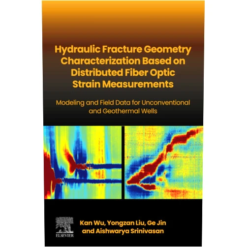 Kan Wu,Yongzan Liu,Ge Jin,Aishwarya Srinivasan Hydraulic fracture geometry characterization based on distributed fiber optic strain measurements: Modeling and Field Data for Unconventional and Geothermal Wells