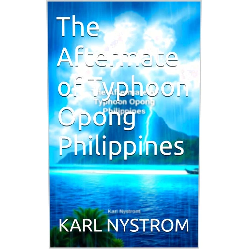By KARL NYSTROM (Author) Format: Kindle Edition The Aftermate of Typhoon Opong Philippines