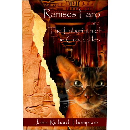 John-Richard Thompson Ramses Faro and The Labyrinth of the Crocodiles: Mysteries and Adventures of a Feline Egyptologist