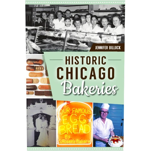 Jennifer Billock Historic Chicago Bakeries (American Palate)