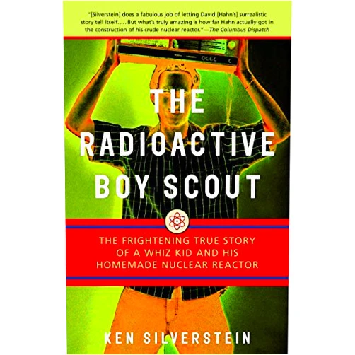 By Ken Silverstein (Author) [(Radioactive Boy Scout, the)] [By (author) Silverstein Ken] published on (February, 2005)