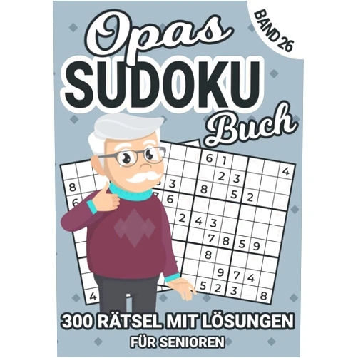 Fritz Rätselfuchs Sudoku für Opas Band 26: 300 Sudoku-Rätsel mit Lösungen | 9x9 | DIN A4 | Rätselheft für clevere Senioren um gezielt Merkfähigkeit und logisches Denken zu verbessern | Geschenkidee | (German Edition)