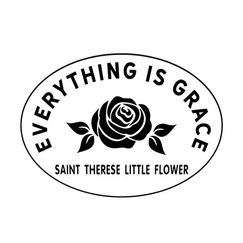 Autom Everything is Grace Saint Therese Little Flower Catholic Religious White Vinyl Window Decal Sticker for Cars or Laptops, 4 1/2 Inch
