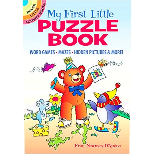 Fran Newman-D'Amico My First Little Puzzle Book: Word Games, Mazes, Hidden Pictures & More! (Dover Little Activity Books)