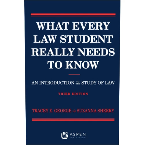 By Tracey E. George (Author), Suzanna Sherry (Author) What Every Law Student Really Needs to Know: An Introduction to the Study of Law (Academic Success Series)