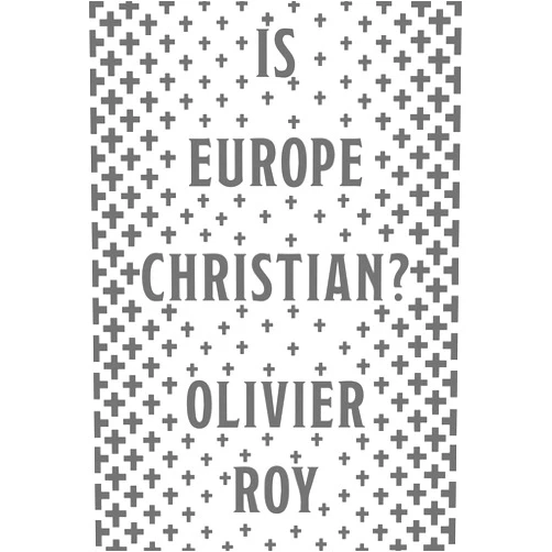 By Olivier Roy (Author), Cynthia Schoch (Translator) Format: Kindle Edition Is Europe Christian?