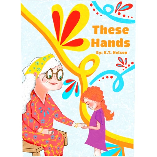 By K T Nelson (Author), Karly G (Author), Noël Jameson (Illustrator) & 0 more These Hands: Grandma Shares Her Story of Changes