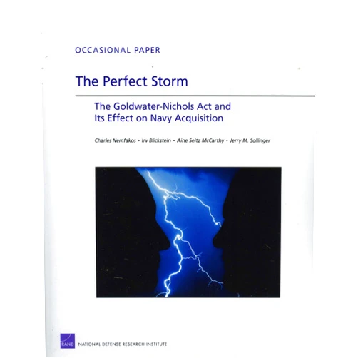 By Charles Nemfakos (Author), Irv Blickstein (Author), Aine Seitz McCarthy (Author), Jerry M. Sollinger (Author) & 1 more The Perfect Storm: The Goldwater-Nichols Act and Its Effect on Navy Acquisition (Occasional Papers)