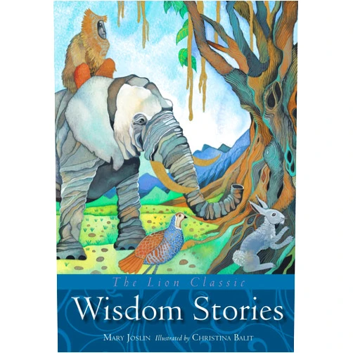 By Mary Joslin (Author), Christina Balit (Illustrator) The Lion Classic Wisdom Stories