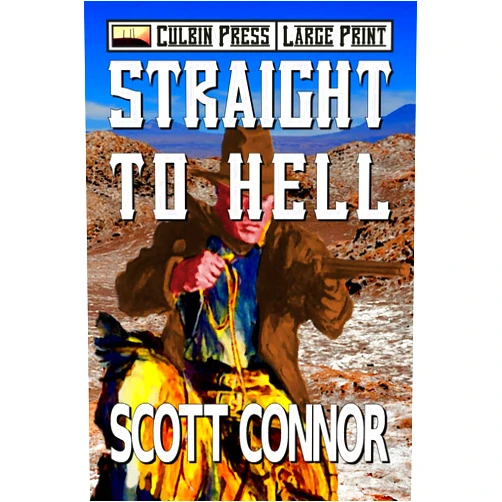 By Scott Connor (Author) Straight to Hell: Large Print (The Redemption Trail Large Print)