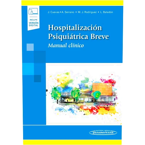 Spanish Edition by Jorge Miguel Cuevas Esteban (Author), Antonio Serrano Blanco (Author), María José Rodríguez Montes (Author), Luisa Baladón Higuera (Author) & 2 more Hospitalización psiquiátrica breve: Manual clínico.