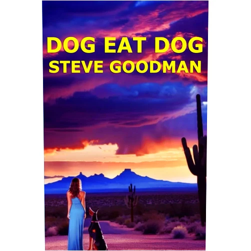 By Steve Goodman (Author) DOG EAT DOG
