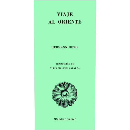 Hermann Hesse,Núria Molines Galarza Viaje al Oriente