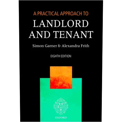 By Simon Garner (Author), Alexandra Frith (Author) A Practical Approach to Landlord and Tenant