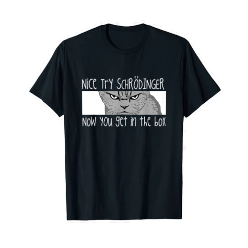Tripping Yarns Schrodinger's Cat - Physicist, Funny Quantum Physics T-Shirt