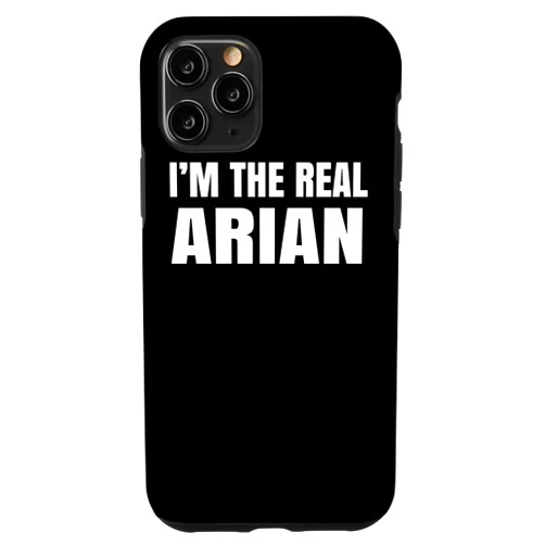 Sarcastic Birthday Arian Name Gift Text Joke iPhone 11 Pro Arian I'm The Real Arian Funny First Name Case