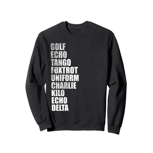 Golf echo tango foxtrot uniform charlie kilo tees Golf echo tango foxtrot uniform charlie kilo echo delta Sweatshirt