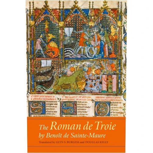 Glyn S. Burgess,Douglas Kelly The Roman de Troie by Benoît de Sainte-Maure: A Translation (Gallica)