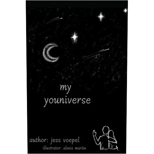 By Jess Voepel (Author), Alyssa Harmon (Editor), Alexis Martin (Illustrator) & 0 more My Youniverse: a collection of poetry