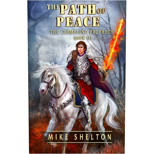 Mike Shelton,Brooke Gillette The Path Of Peace (The Cremelino Prophecy)