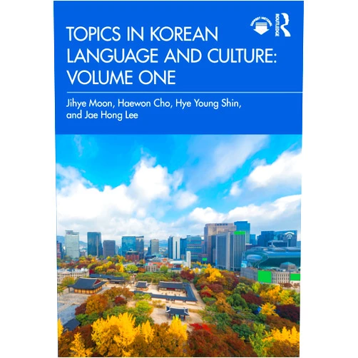 Jihye Moon,Haewon Cho,Hye Young Shin,Jae Hong Lee Topics in Korean Language and Culture: Volume One