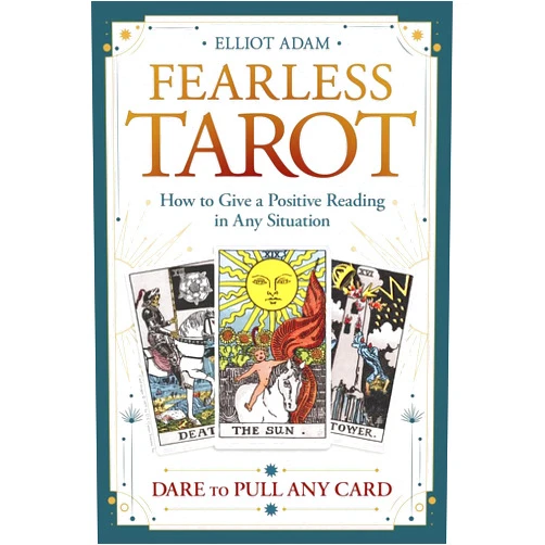 Elliot Adam,Theresa Reed Fearless Tarot: How to Give a Positive Reading in Any Situation