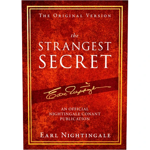 Earl Nightingale The Strangest Secret: An Official Nightingale Conant Publication