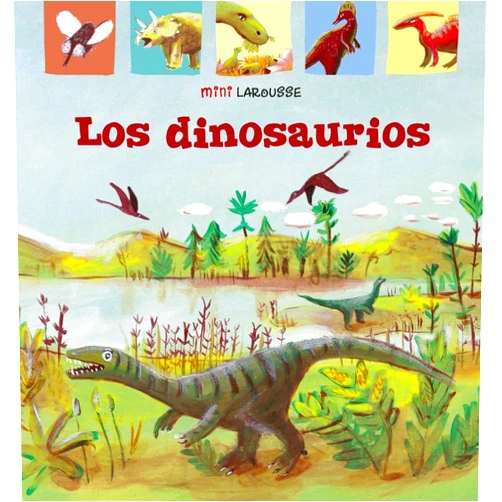 Larousse Editorial,Clotilde Perrin,José María Díaz de Mendívil Pérez Los Dinosaurios