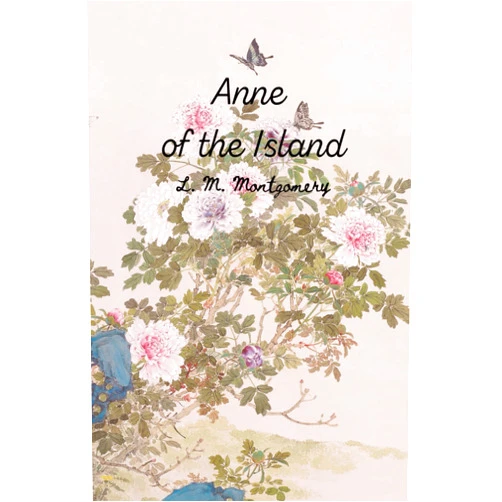 By L. M. Montgomery (Author), Tale Teller House (Editor) Anne of the Island: An Anne of Green Gables Sequel (Annotated)