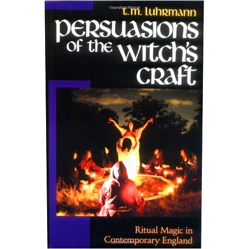 By T. M. Luhrmann (Author) By T. M. Luhrmann - Persuasions Of The Witch's Craft: 1st (first) Edition