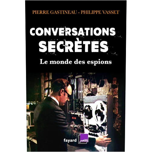 Pierre Gastineau,Philippe Vasset Conversations secrètes