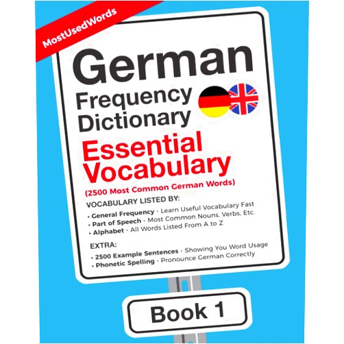 By MostUsedWords (Author), Iva Simunkova (Editor) German Frequency Dictionary - Essential Vocabulary: 2500 Most Common German Words (Learn German with the German Frequency Dictionaries)