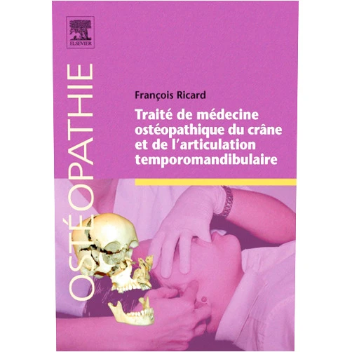 François Ricard Traité de médecine ostéopathique du crâne et de l¿articulation temporomandibulaire