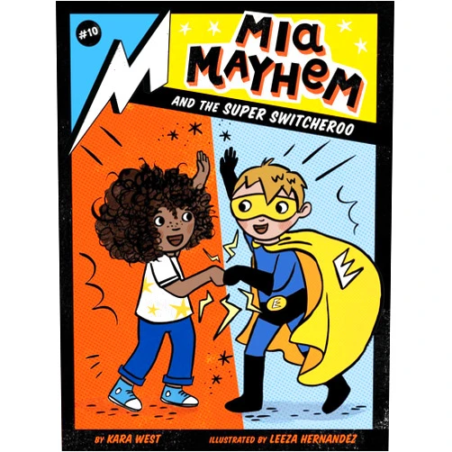 Kara West,Leeza Hernandez Mia Mayhem and the Super Switcheroo (10)