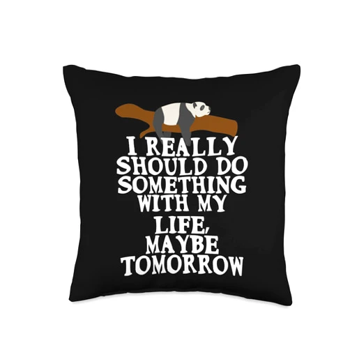 Lazy people funny and sarcastic life goals quote I Really Should Do Something With My Life - Funny Life Quote Throw Pillow