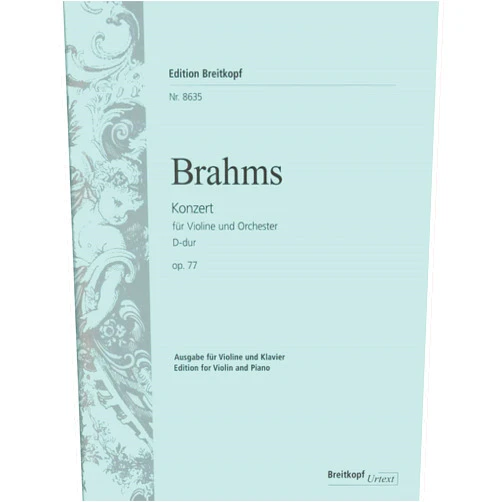 Johannes Brahms Brahms: Violin Concerto in D Major, Op. 77 (Solo Part with Piano Reduction)