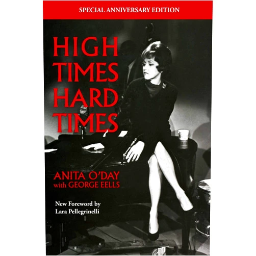 By Anita O'Day (Author), Lara Pellegrinelli (Foreword) Format: Kindle Edition High Times Hard Times: The Anniversary Edition