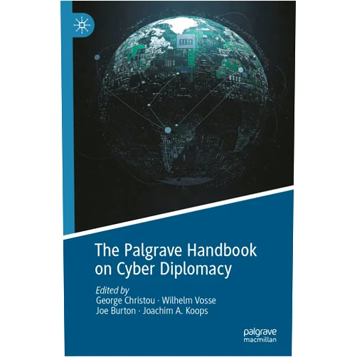 By George Christou (Editor), Wilhelm Vosse (Editor), Joe Burton (Editor), Joachim A. Koops (Editor) & 1 more Format: Kindle Edition The Palgrave Handbook on Cyber Diplomacy