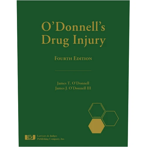 James T. O Donnell,James J. O Donnell III O'Donnell's Drug Injury, Fourth Edition
