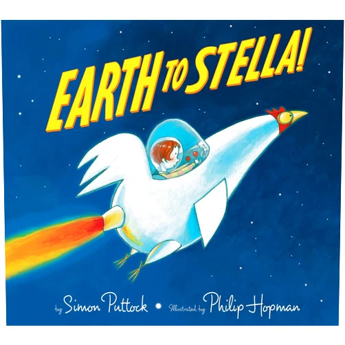 By Simon Puttock (Author), Philip Hopman (Illustrator) Earth to Stella!