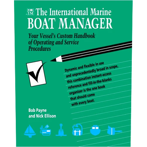 By Bob Payne (Author), Nick Ellison (Author) The International Marine Boat Manager: Your Vessel's Custom Handbook of Operating and Service Procedures