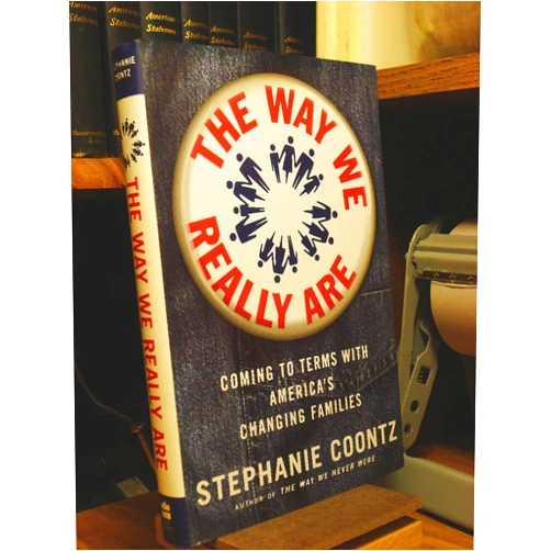 By Stephanie Coontz (Author) The Way We Really Are: Coming To Terms With America's Changing Families