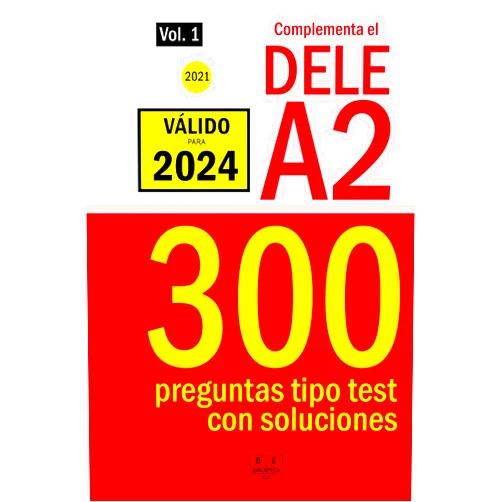 Vanesa Fuentes Complementa el DELE A2 - 2021 - 300 preguntas tipo test con soluciones.: Para repasar la gramática y el léxico del nivel A2 de español. (Biblioteca ELE) (Spanish Edition)