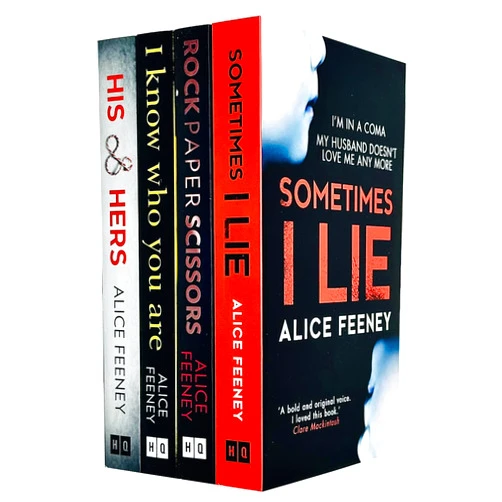 Alice Feeney Collection 4 Books Set (Rock Paper Scissors, Sometimes I Lie, His And Hers, I Know Who You Are)