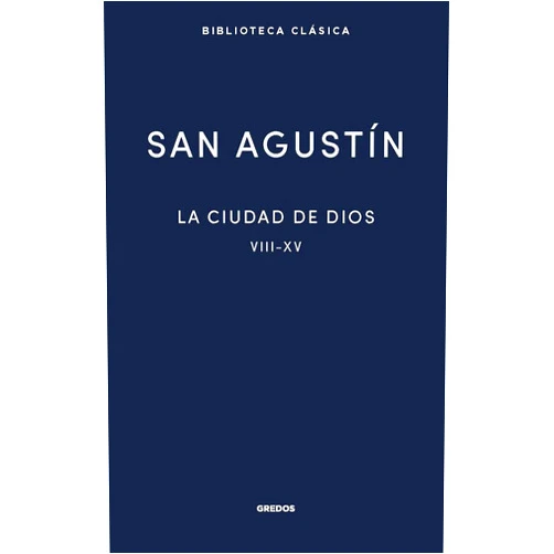 Spanish Edition by San Agustín (Author), Alberto Medina González Rosa María Marina Sáez (Translator) & 0 more La ciudad de Dios II. Libros VIII - XV